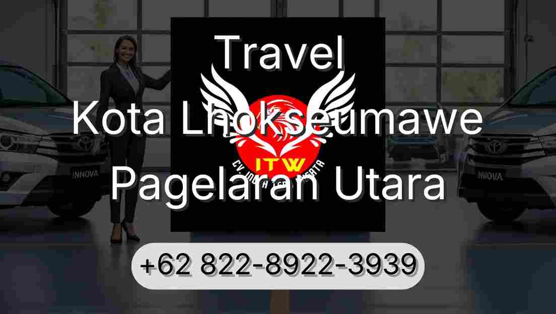 Travel Kota Lhokseumawe Pagelaran Utara