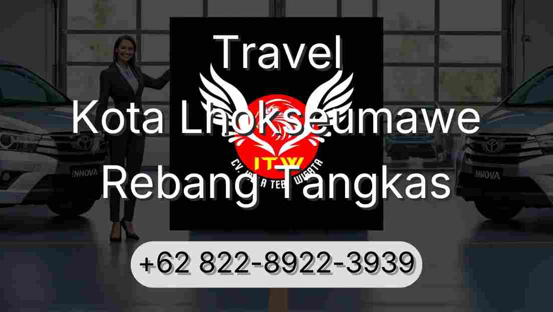 Travel Kota Lhokseumawe Rebang Tangkas