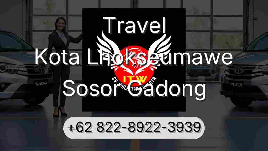 Travel Kota Lhokseumawe Sosor Gadong