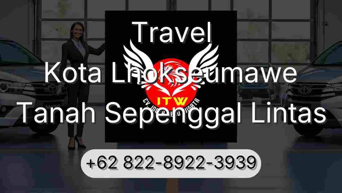 Travel Kota Lhokseumawe Tanah Sepenggal Lintas