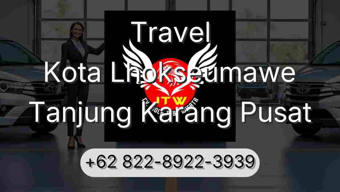 Travel Kota Lhokseumawe Tanjung Karang Pusat