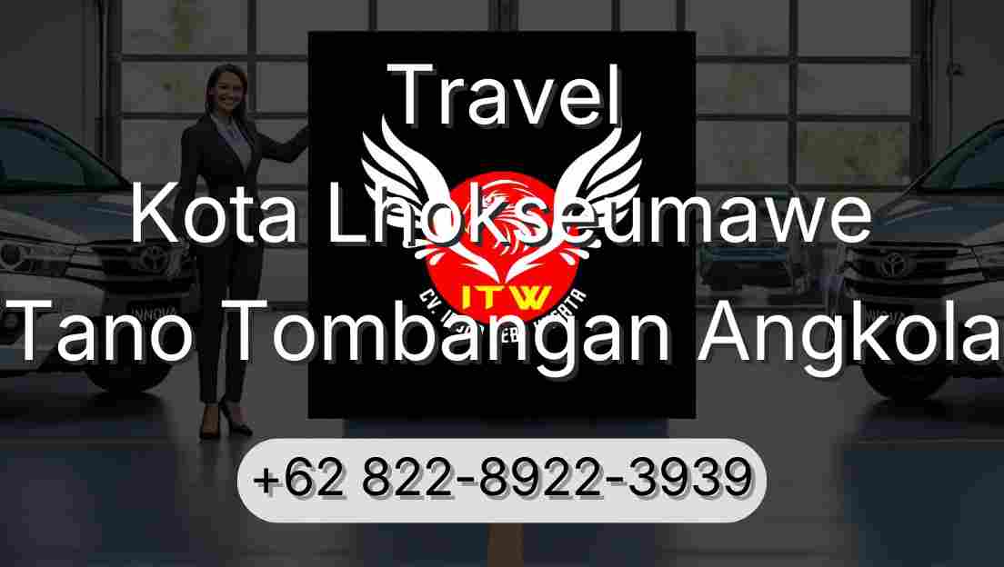 Travel Kota Lhokseumawe Tano Tombangan Angkola