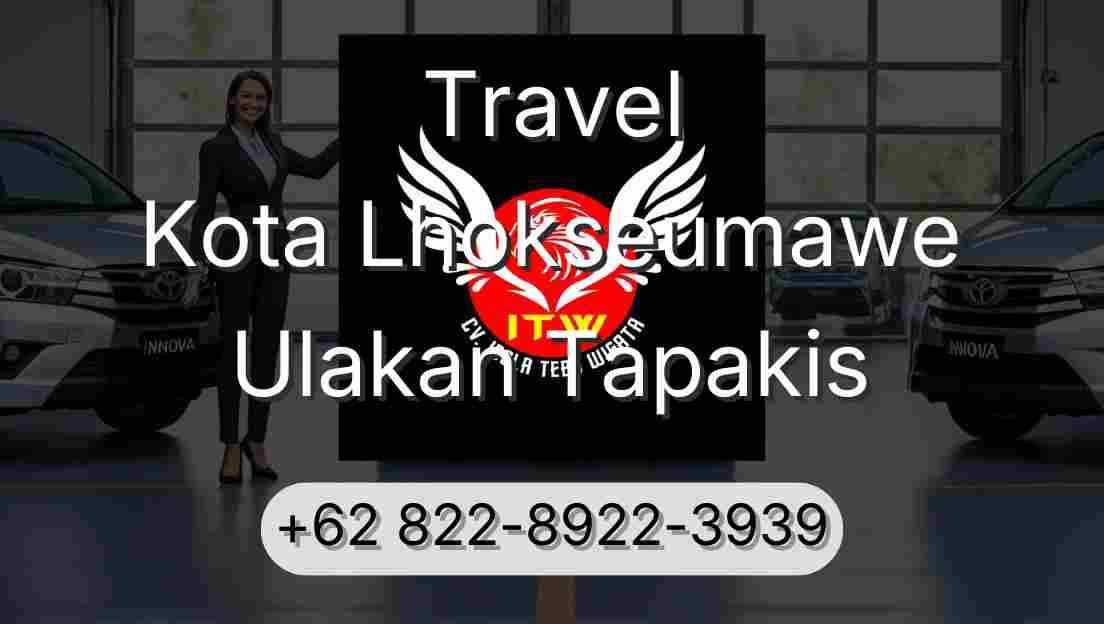 Travel Kota Lhokseumawe Ulakan Tapakis
