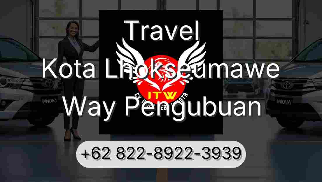 Travel Kota Lhokseumawe Way Pengubuan
