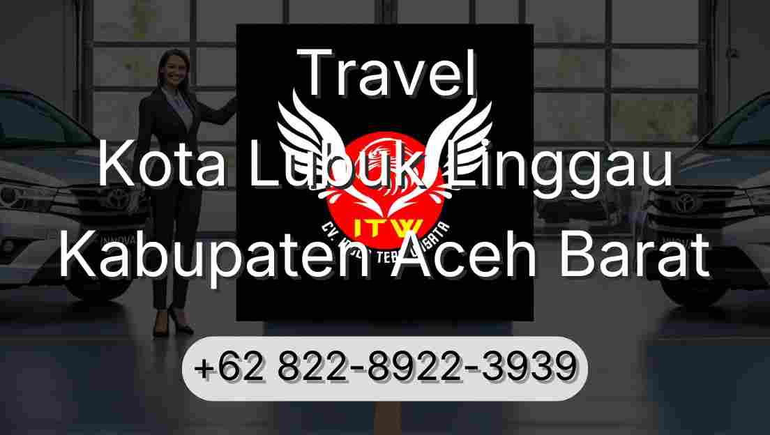 Travel Kota Lubuk Linggau Kabupaten Aceh Barat