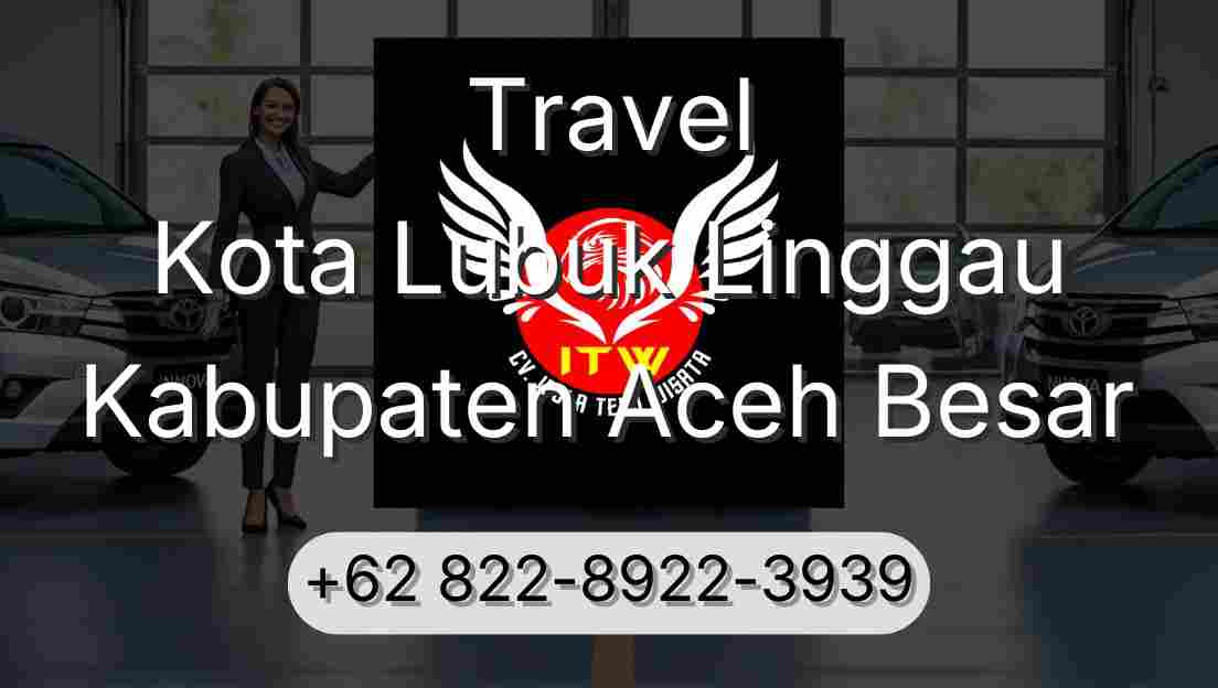 Travel Kota Lubuk Linggau Kabupaten Aceh Besar