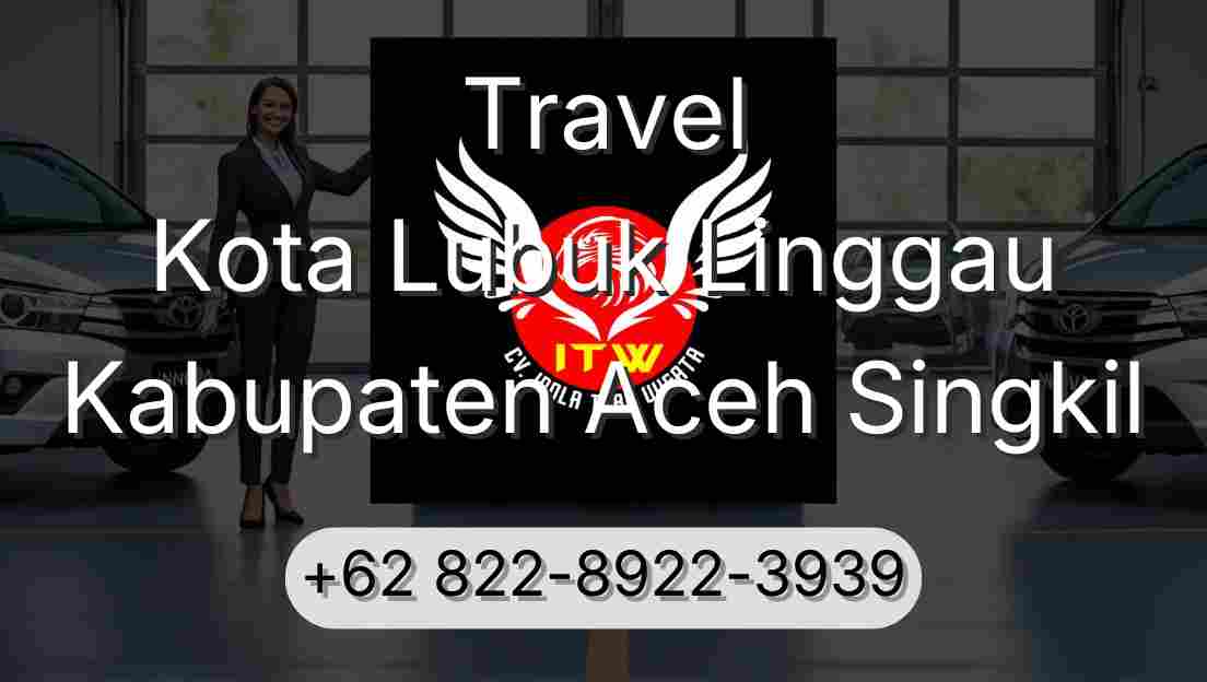 Travel Kota Lubuk Linggau Kabupaten Aceh Singkil