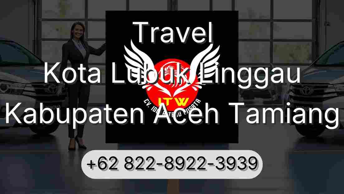 Travel Kota Lubuk Linggau Kabupaten Aceh Tamiang