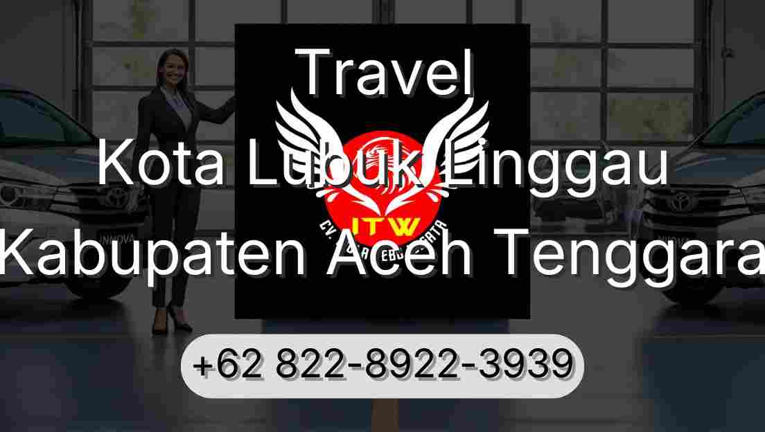 Travel Kota Lubuk Linggau Kabupaten Aceh Tenggara