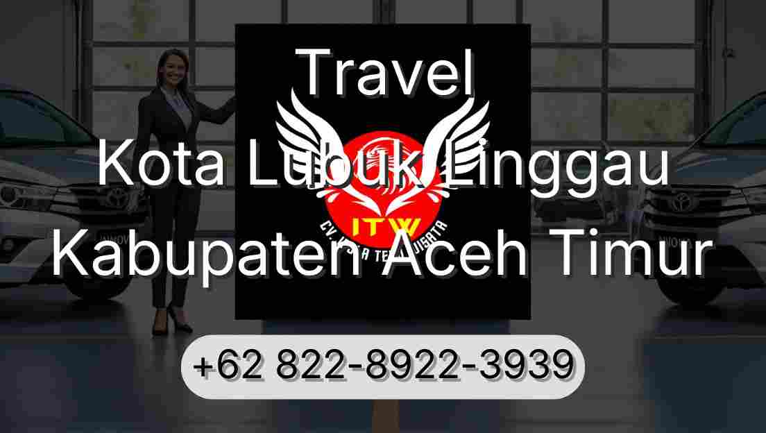 Travel Kota Lubuk Linggau Kabupaten Aceh Timur