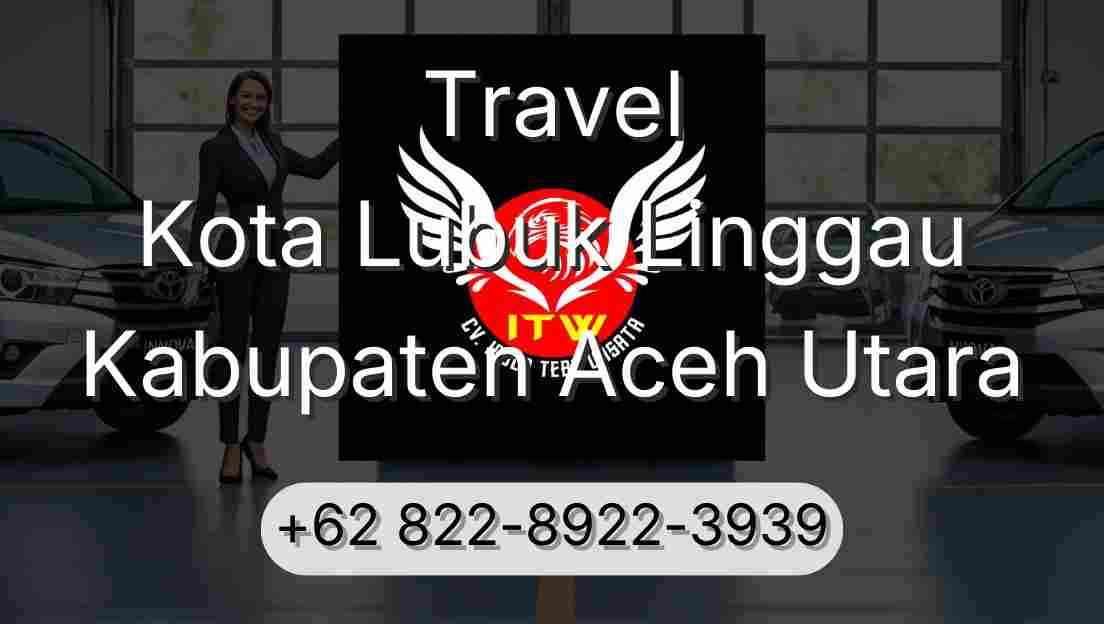 Travel Kota Lubuk Linggau Kabupaten Aceh Utara