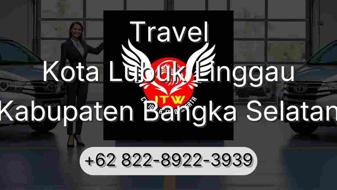 Travel Kota Lubuk Linggau Kabupaten Bangka Selatan
