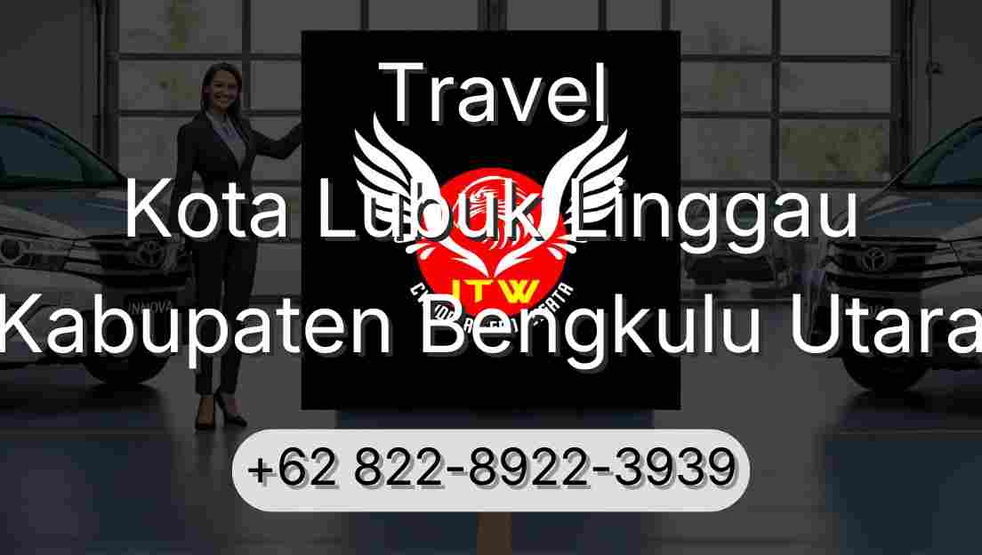 Travel Kota Lubuk Linggau Kabupaten Bengkulu Utara