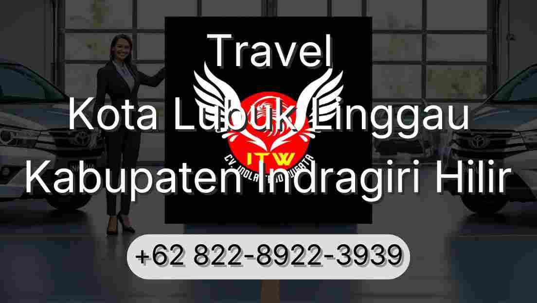 Travel Kota Lubuk Linggau Kabupaten Indragiri Hilir