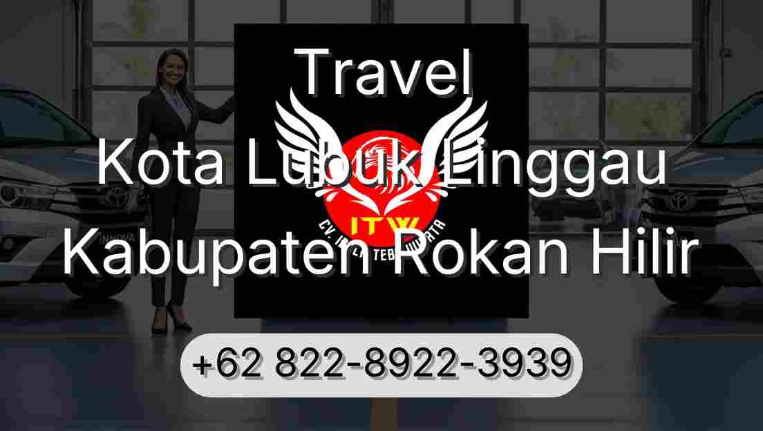 Travel Kota Lubuk Linggau Kabupaten Rokan Hilir