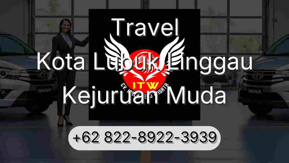 Travel Kota Lubuk Linggau Kejuruan Muda