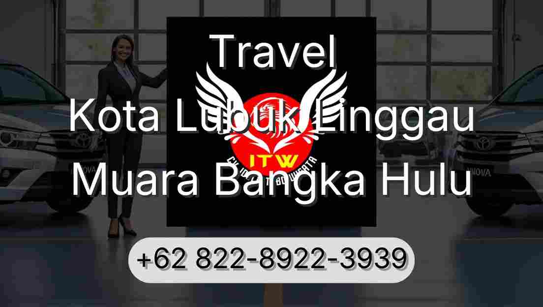 Travel Kota Lubuk Linggau Muara Bangka Hulu