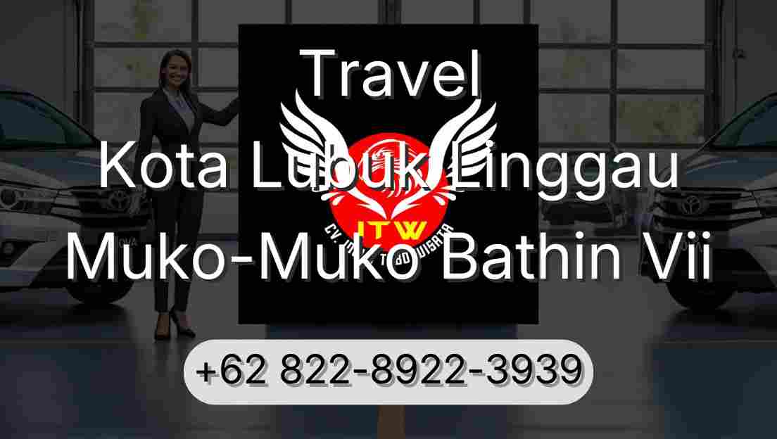 Travel Kota Lubuk Linggau Muko-Muko Bathin Vii