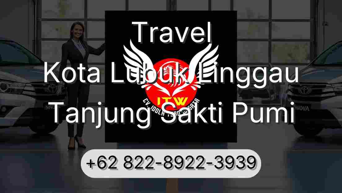 Travel Kota Lubuk Linggau Tanjung Sakti Pumi