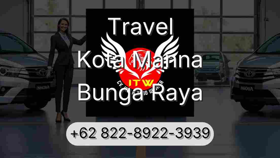 Travel Kota Manna Bunga Raya