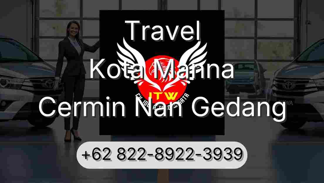 Travel Kota Manna Cermin Nan Gedang