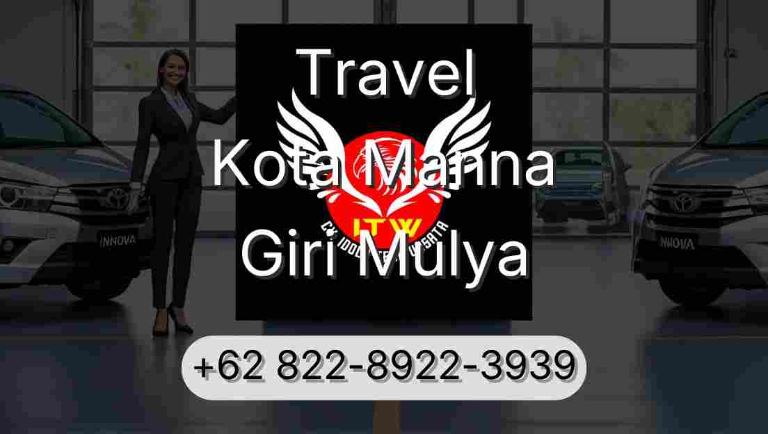 Travel Kota Manna Giri Mulya