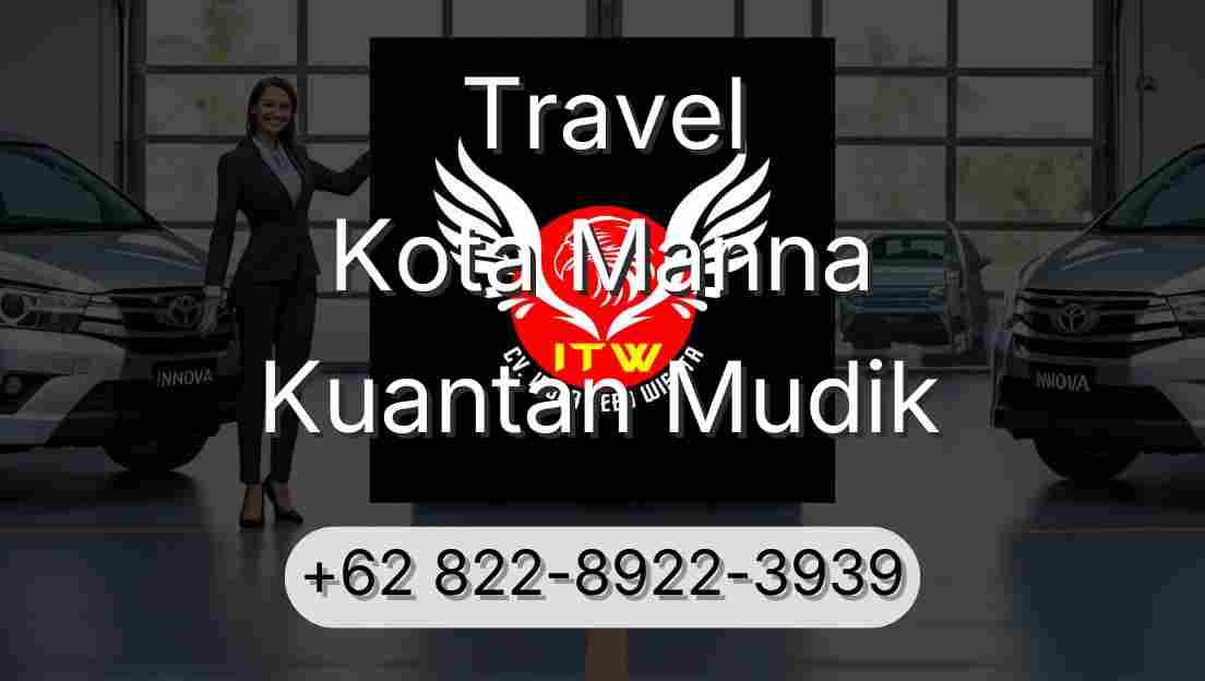 Travel Kota Manna Kuantan Mudik