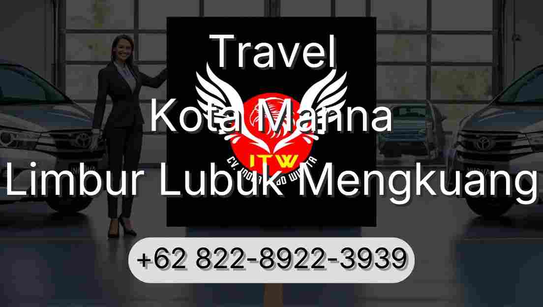 Travel Kota Manna Limbur Lubuk Mengkuang