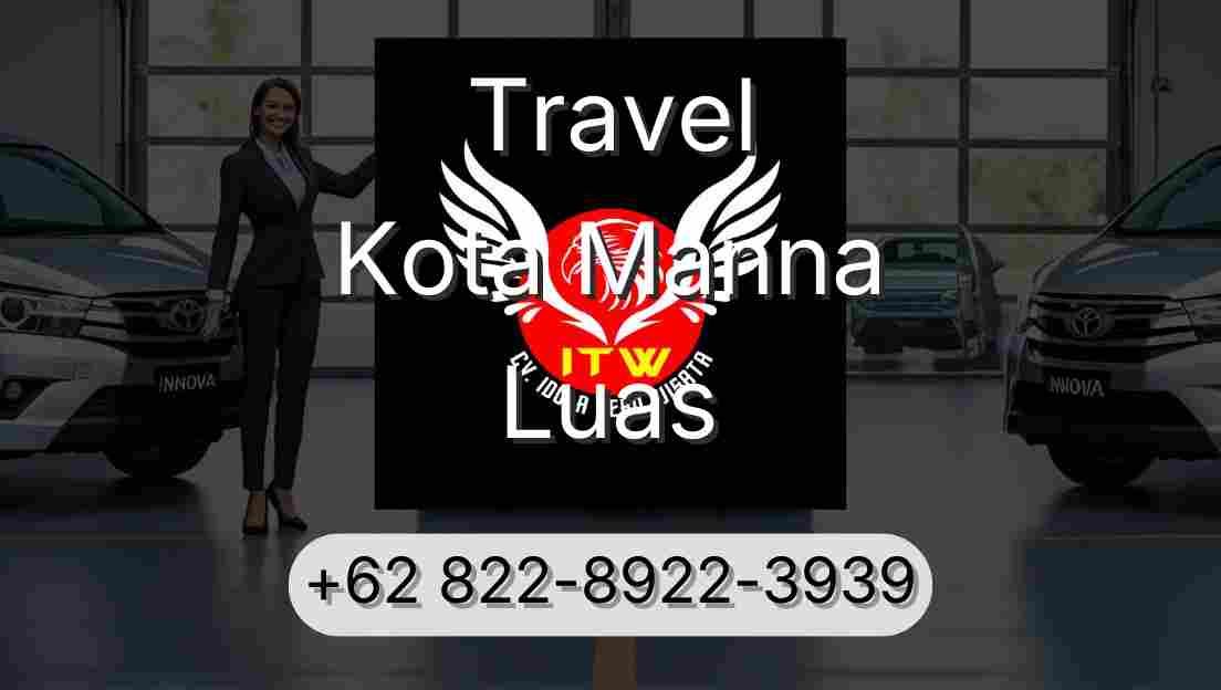 Travel Kota Manna Luas