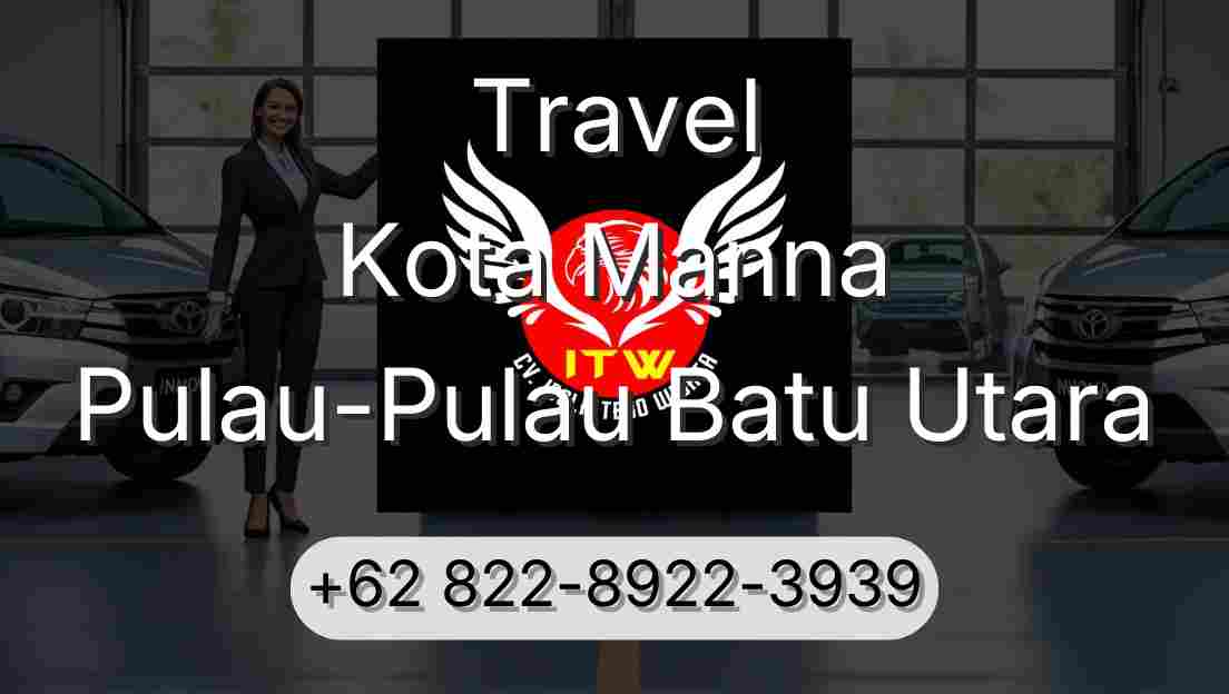 Travel Kota Manna Pulau-Pulau Batu Utara