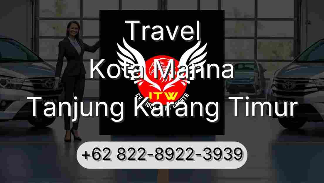 Travel Kota Manna Tanjung Karang Timur
