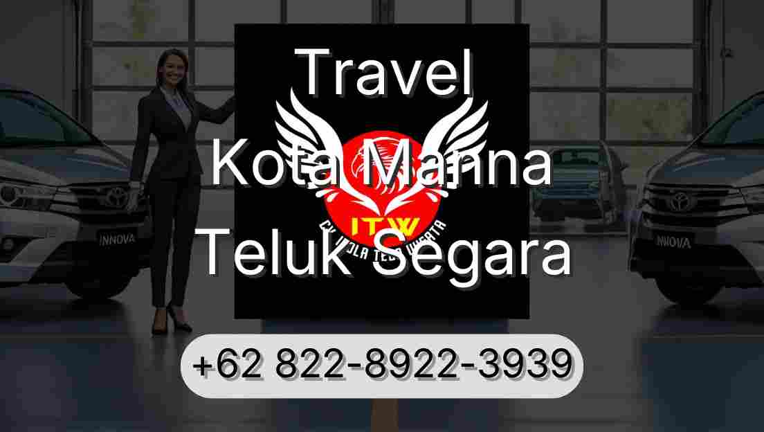 Travel Kota Manna Teluk Segara