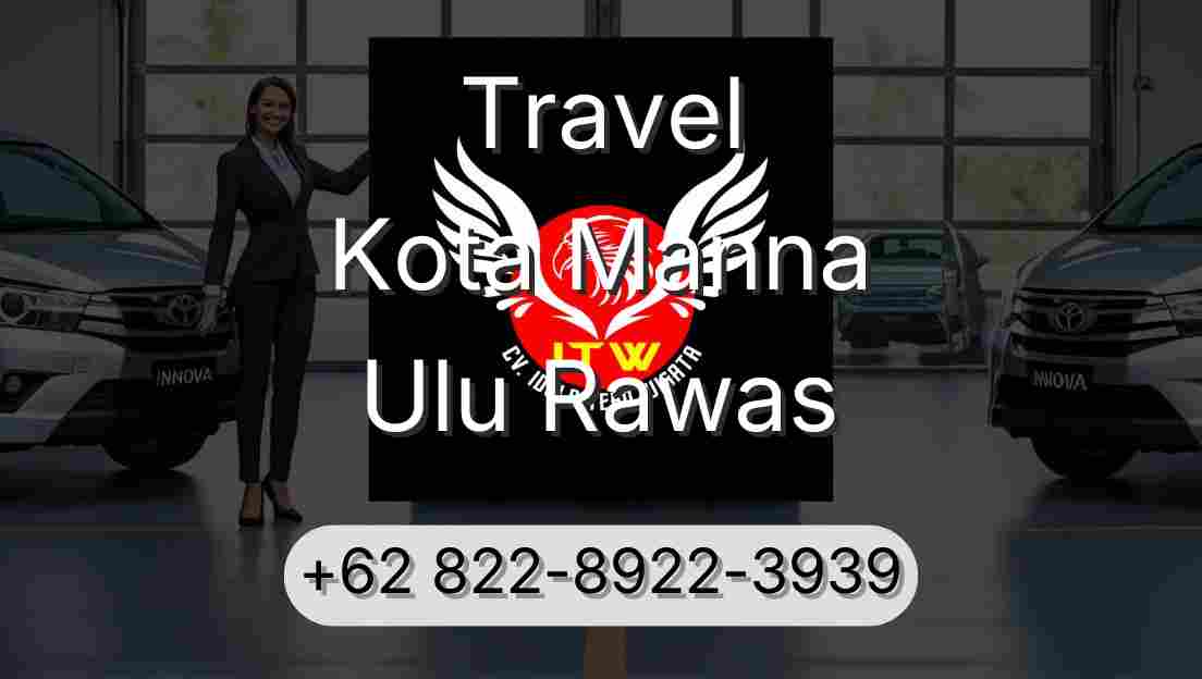 Travel Kota Manna Ulu Rawas