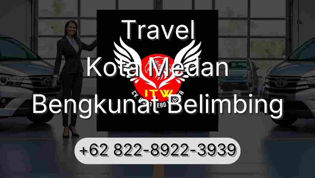 Travel Kota Medan Bengkunat Belimbing