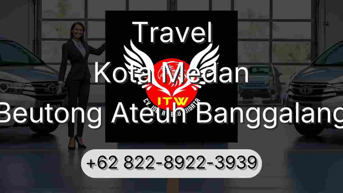 Travel Kota Medan Beutong Ateuh Banggalang