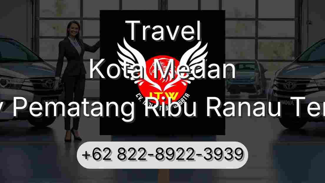 Travel Kota Medan Buay Pematang Ribu Ranau Tengah