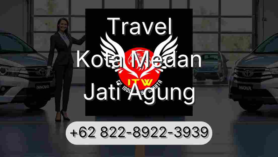 Travel Kota Medan Jati Agung