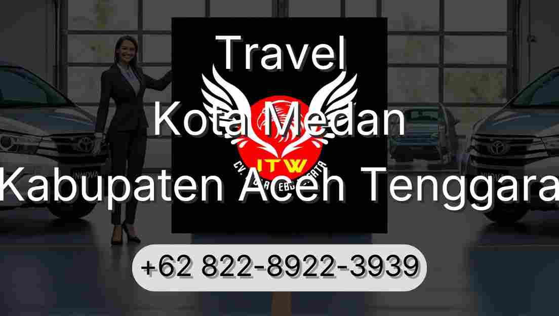 Travel Kota Medan Kabupaten Aceh Tenggara