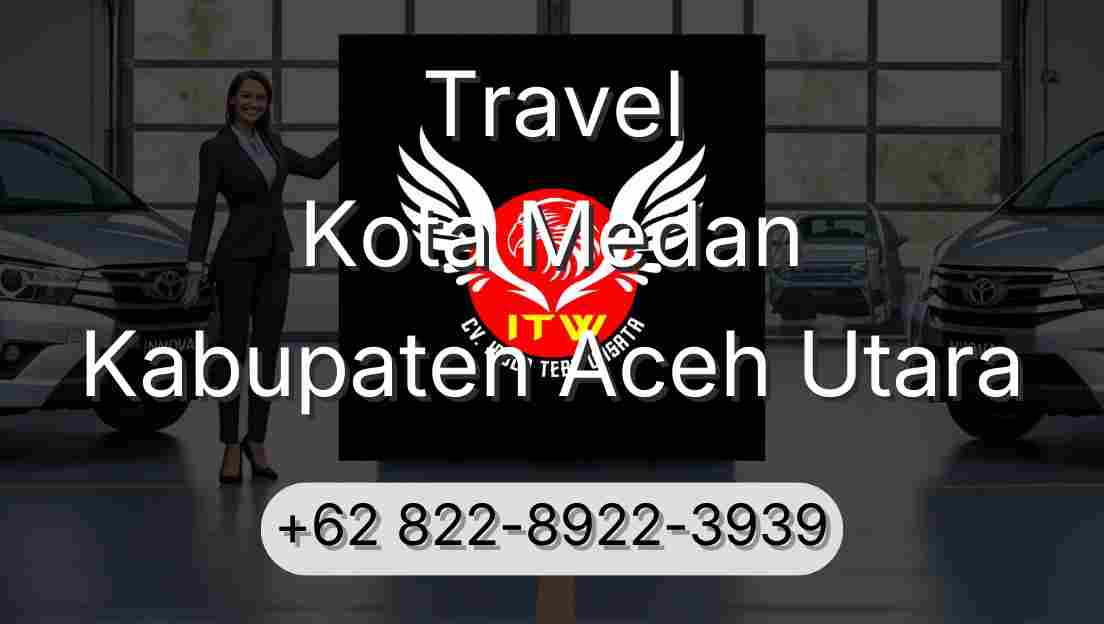 Travel Kota Medan Kabupaten Aceh Utara
