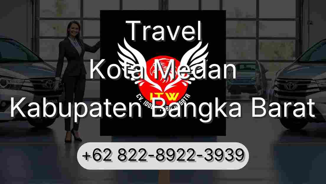 Travel Kota Medan Kabupaten Bangka Barat