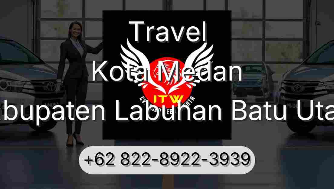 Travel Kota Medan Kabupaten Labuhan Batu Utara