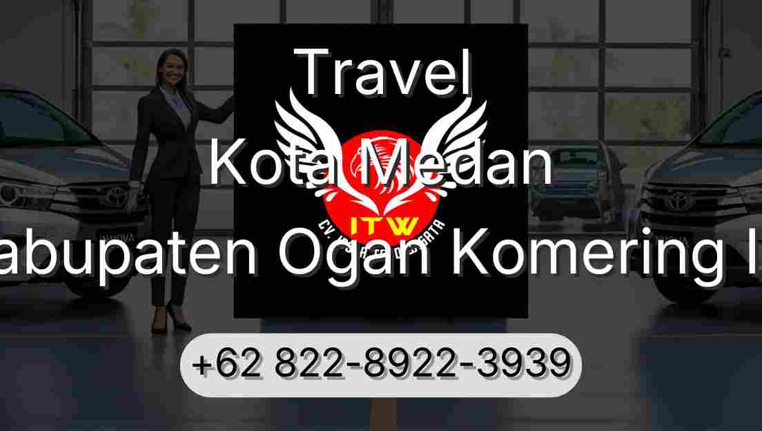 Travel Kota Medan Kabupaten Ogan Komering Ilir