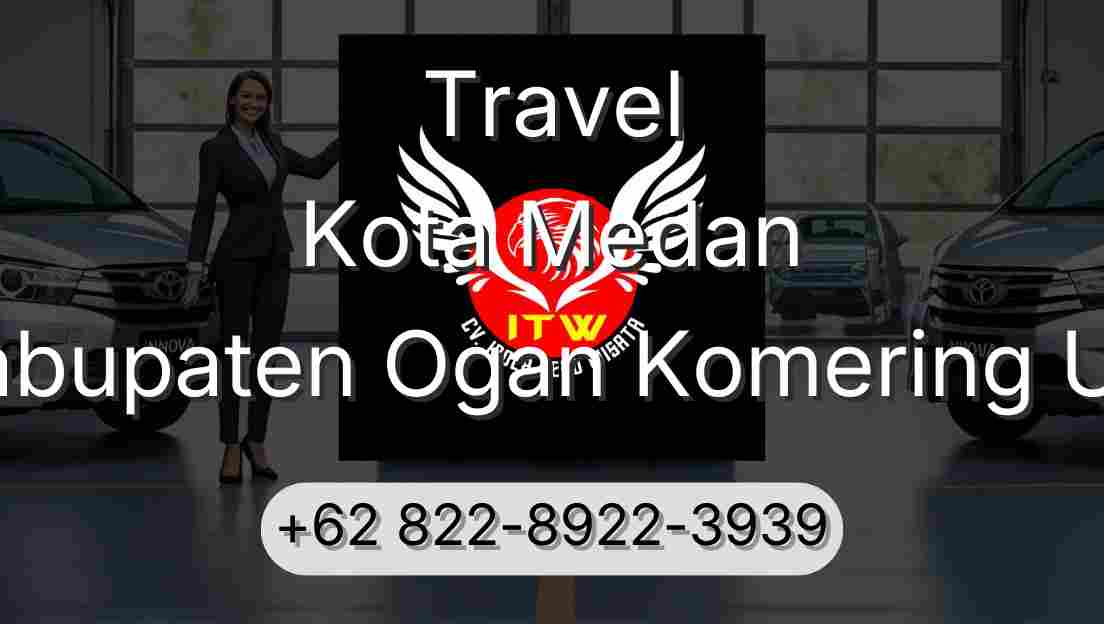 Travel Kota Medan Kabupaten Ogan Komering Ulu