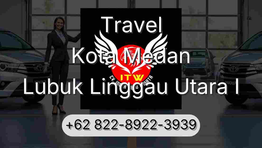 Travel Kota Medan Lubuk Linggau Utara I