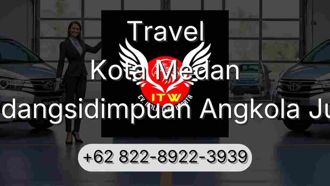 Travel Kota Medan Padangsidimpuan Angkola Julu