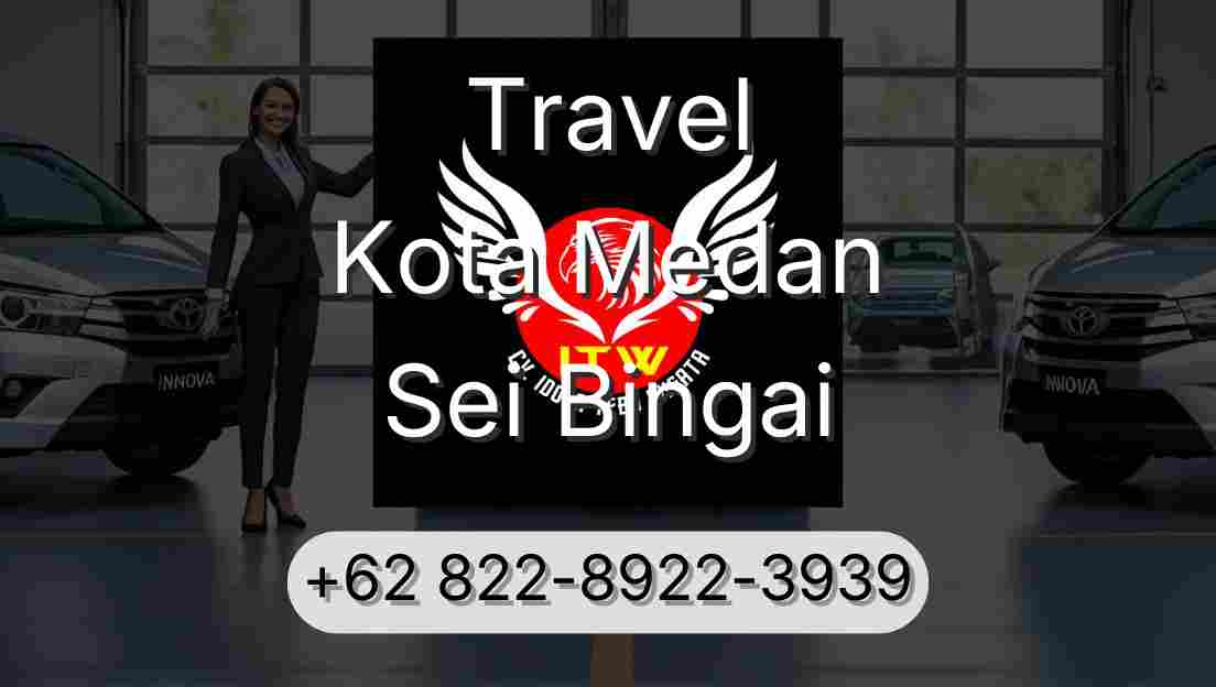 Travel Kota Medan Sei Bingai
