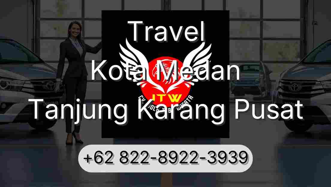 Travel Kota Medan Tanjung Karang Pusat