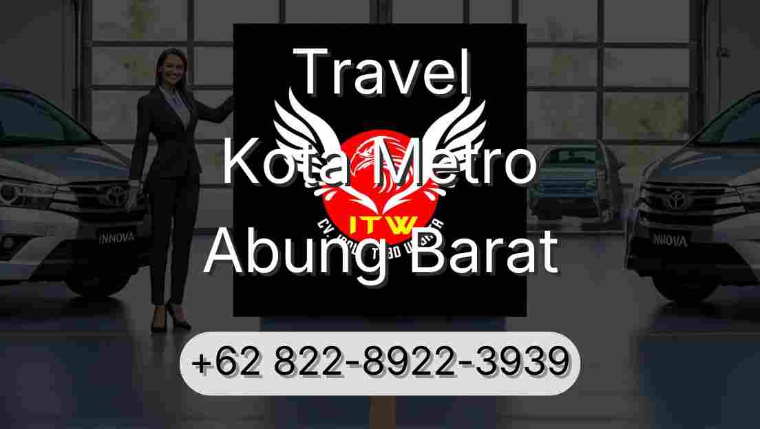 Travel Kota Metro Abung Barat