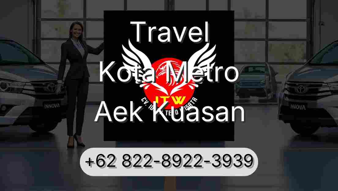 Travel Kota Metro Aek Kuasan