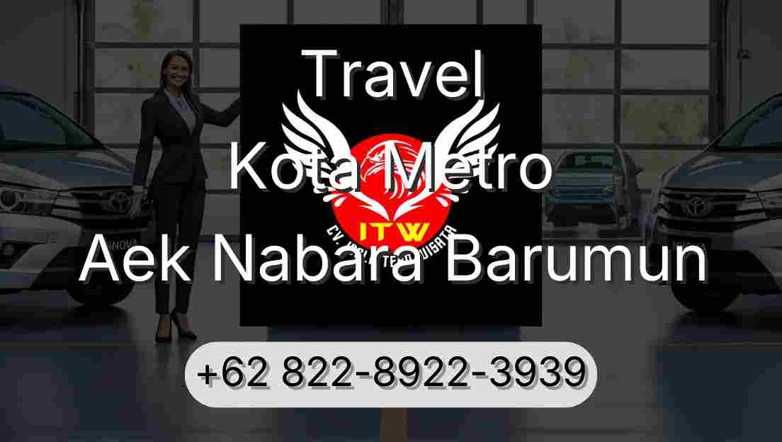 Travel Kota Metro Aek Nabara Barumun